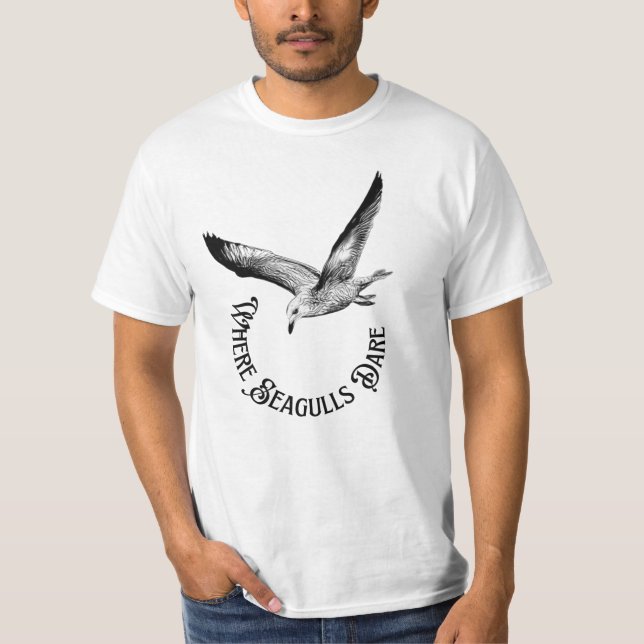 Where Seagulls Dare T-shirt (Front)