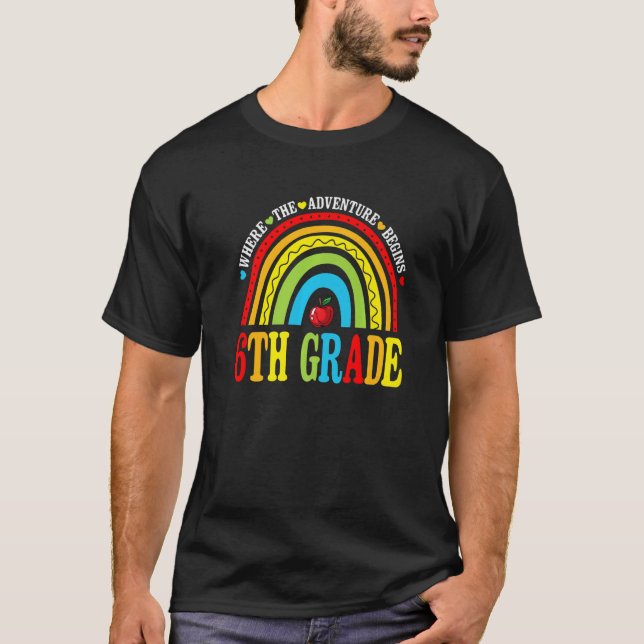 Where The Adventure Begins 6th Grade Rainbow First T-Shirt (Front)