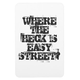 WHERE THE HECK IS EASY STREET? MAGNET