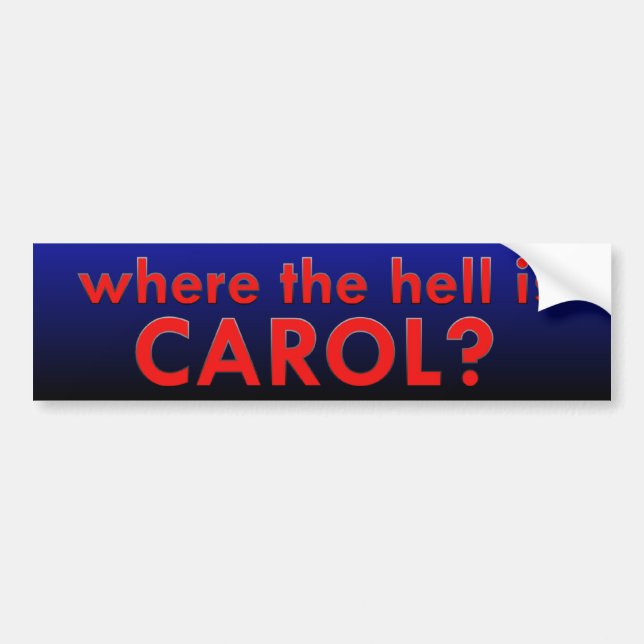 Where the hell is Carol Bumper Sticker (Front)