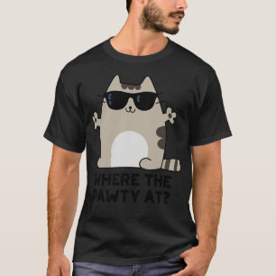 Where The Pawty At Cute Party Cat Pun T-Shirt