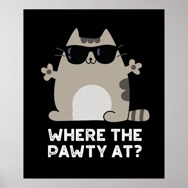 Where The Pawty At Funny Party Cat Pun Dark BG Poster (Front)
