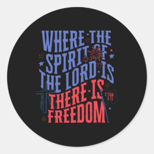Where The Spirit Of The Lord Is There Is Freedom 4 Classic Round Sticker