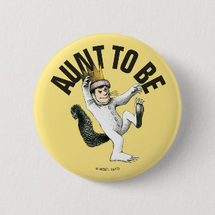 Where the Wild Things Are Aunt To Be 6 Cm Round Badge