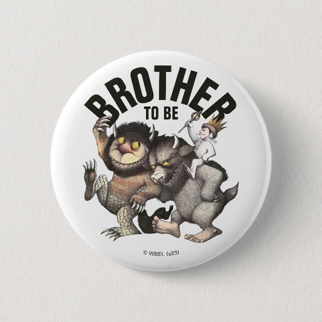 Where the Wild Things Are | Brother To Be 6 Cm Round Badge (Front)
