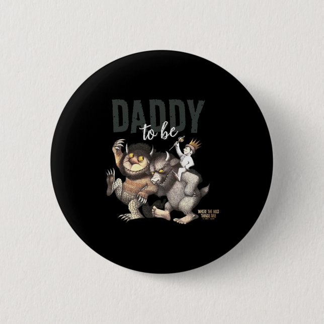 Where The Wild Things Are Daddy To Be  6 Cm Round Badge (Front)