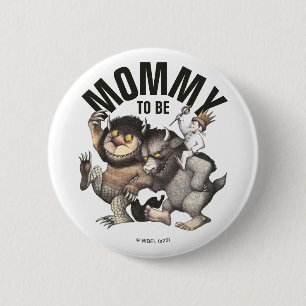 Where the Wild Things Are Mummy To Be 6 Cm Round Badge