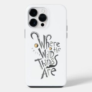 Where the Wild Things Are Quote Graphic iPhone 14 Pro Max Case