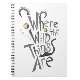 Where the Wild Things Are Quote Graphic Notebook