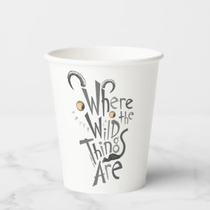Where the Wild Things Are Quote Graphic Paper Cups