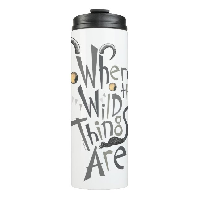 Where the Wild Things Are Quote Graphic Thermal Tumbler (Front)