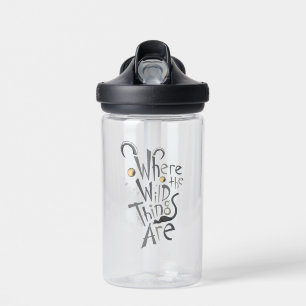 Where the Wild Things Are Quote Graphic Water Bottle