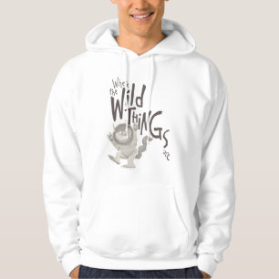 Where the Wild Things Are Quote Hoodie