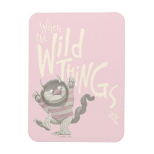 Where the Wild Things Are Quote - Pink Magnet