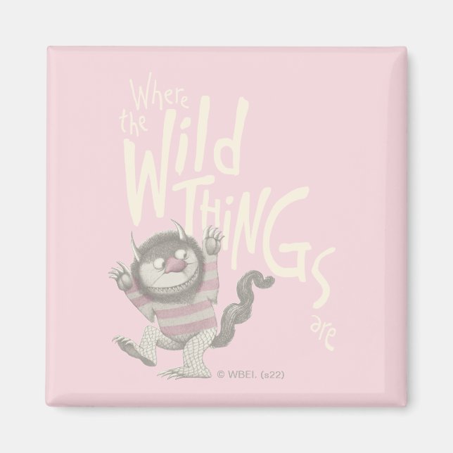 Where the Wild Things Are Quote - Pink Magnet (Front)