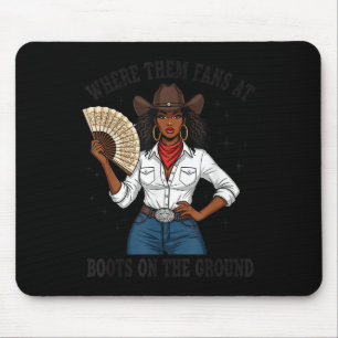 Where Them Fans At Black Cowgirl Boots On The Grou Mouse Mat