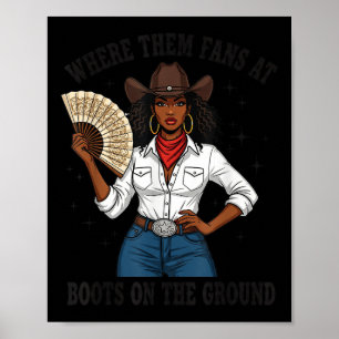 Where Them Fans At Black Cowgirl Boots On The Grou Poster
