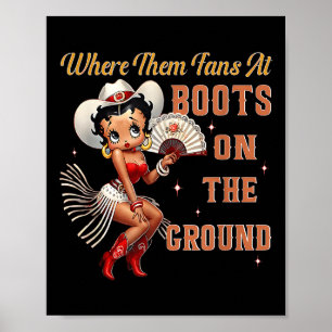 Where Them Fans At Boots On Cowgirl The Ground For Poster