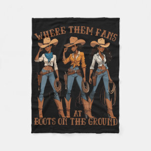 Where Them Fans At Boots On Da Ground Cowgirl Line Fleece Blanket