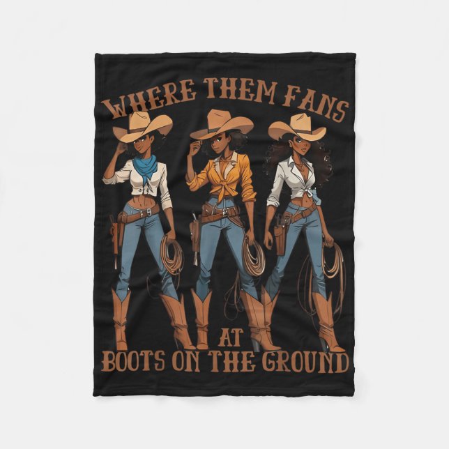 Where Them Fans At Boots On Da Ground Cowgirl Line Fleece Blanket (Front)