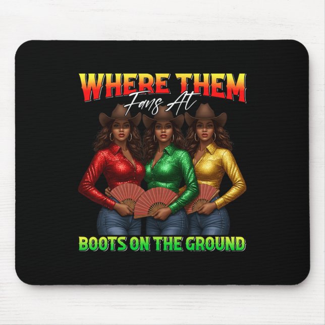 Where Them Fans At Boots On The Ground Black Cowgi Mouse Mat (Front)