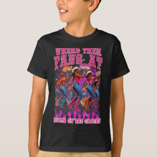 Where Them Fans At Boots On The Ground Cowgirls We T-Shirt