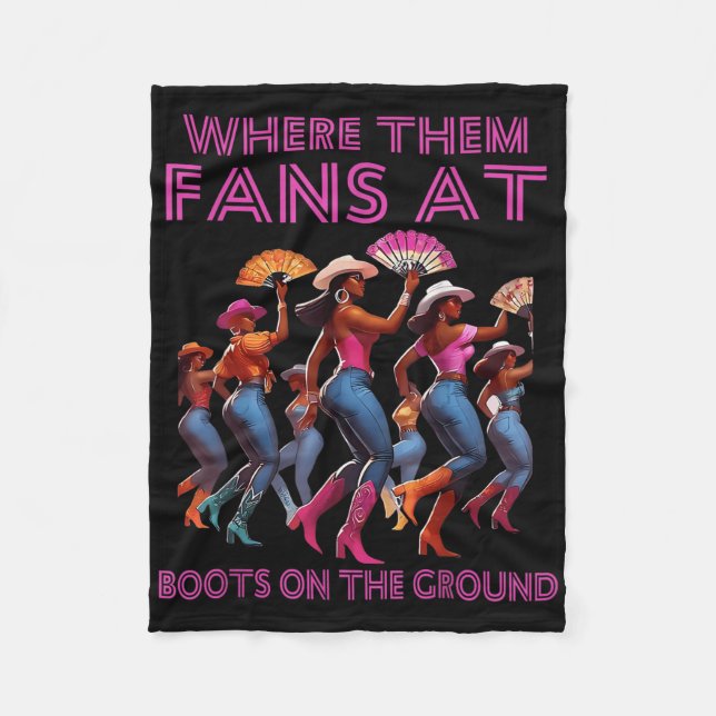 Where Them Fans At Funny Boots On The Ground Lined Fleece Blanket (Front)