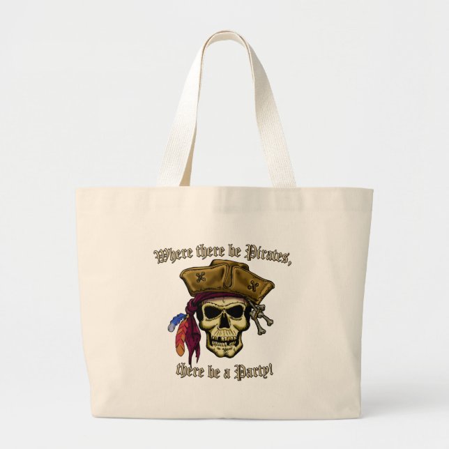 Where there be Pirates, there be a Party! Large Tote Bag (Front)