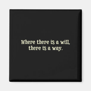 Where There Is A Will There Is A Way Motivational  Magnet