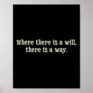 Where There Is A Will There Is A Way Motivational Poster