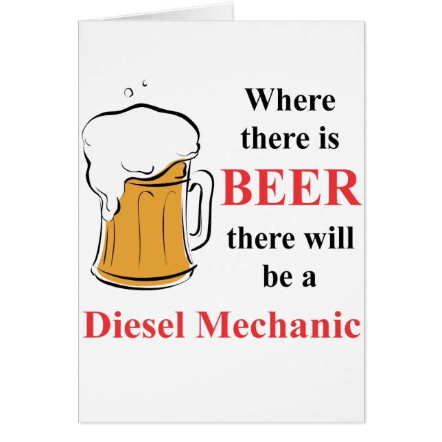 Where there is Beer - Diesel Mechanic (Front)