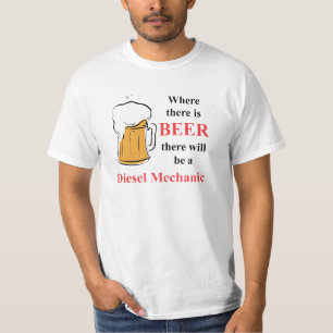 Where there is Beer - Diesel Mechanic T-Shirt