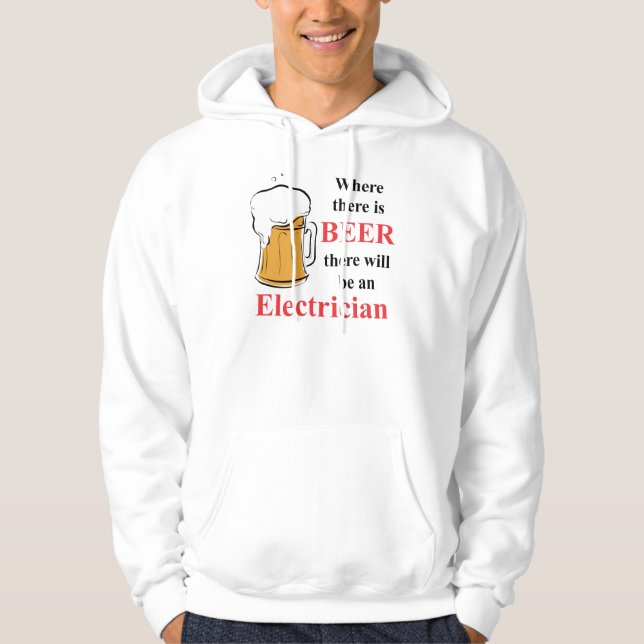 Where there is Beer - Electrician Hoodie (Front)