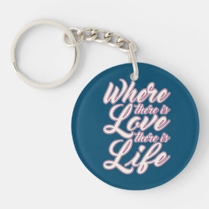 Where There is Love Valentine's Day   Keychain