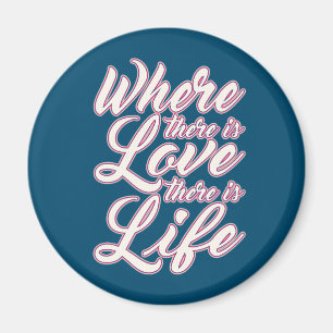 Where There is Love Valentine's Day   Magnet