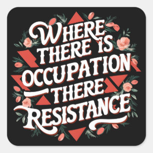 Where there is occupation there resistance square sticker