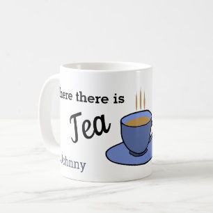 Where there is tea there is hope, Your name, blue Coffee Mug