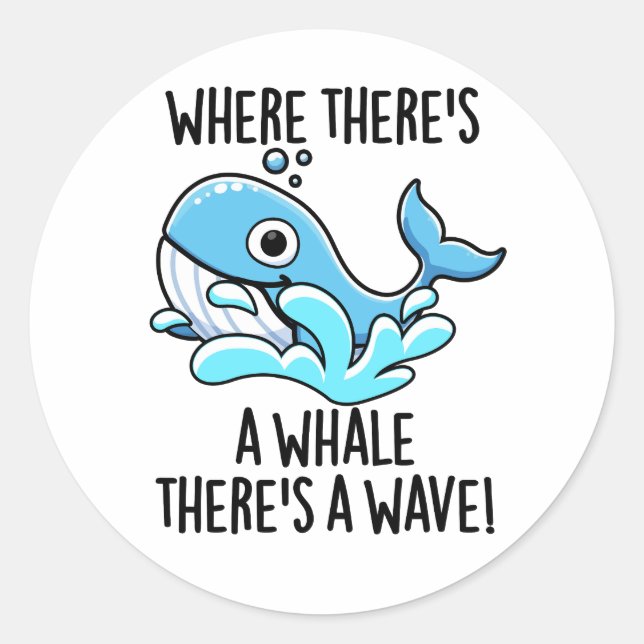 Where There's A Whale There's A Wave Funny Animal  Classic Round Sticker (Front)