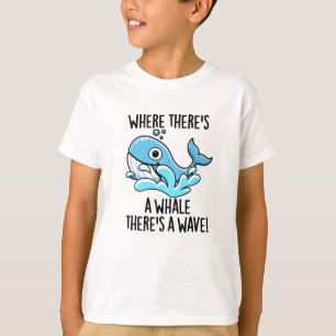 Where There's A Whale There's A Wave Funny Animal T-Shirt