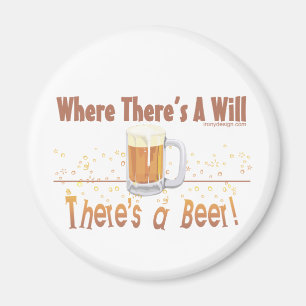 Where There's A Will, There's a Beer! Magnet