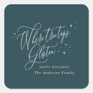 Where tree tops glisten Christmas Holiday Square Sticker