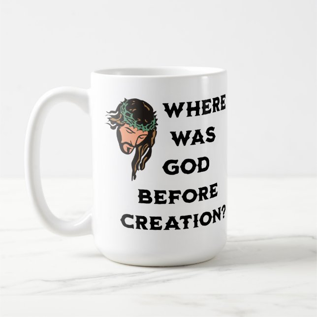 Where Was God Before the Creation. Religious Coffee Mug (Left)