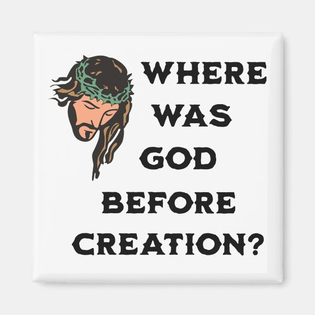 Where Was God Before the Creation. Religious Magnet (Front)