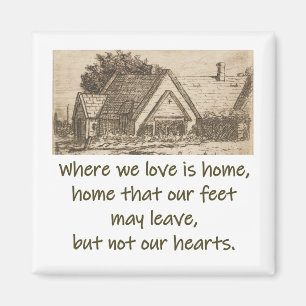 Where We Love Is Home - Home Quote Magnet