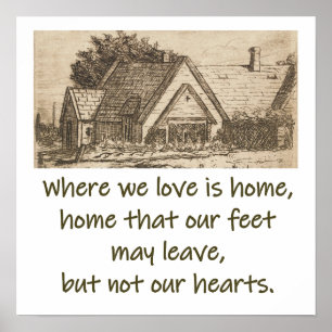 Where We Love Is Home - Home Quote Poster
