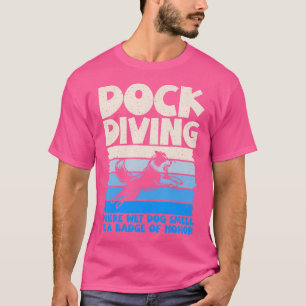 Where Wet Dog Smell Is A Badge Of Honour Dock Divi T-Shirt