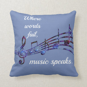 Where word fail music speaks -- pillow