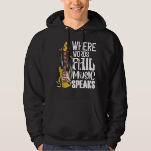Where Words Fail Music Speaks Guitarist Guitar Hoodie