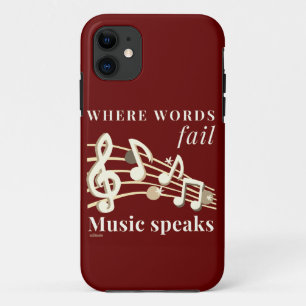 WHERE WORDS FAIL MUSIC SPEAKS inspirational gift iPhone 11 Case