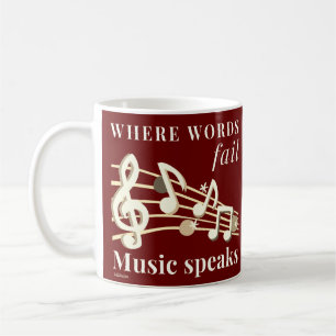 WHERE WORDS FAIL MUSIC SPEAKS inspirational gift   Coffee Mug